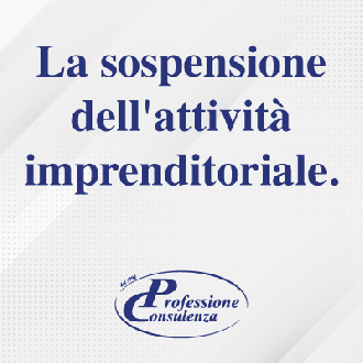 https://www.professioneconsulenza.com/immagini_news/5/la-sospensione-dell-attivita-imprenditoriale-5-330.png